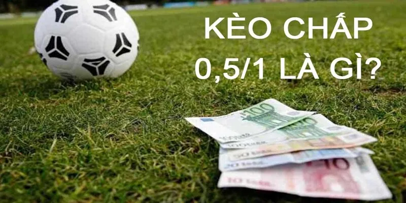 Kèo chấp 0.5/1 hay còn được gọi là kèo chấp 0.75 